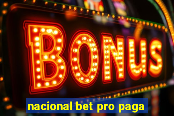 nacional bet pro paga